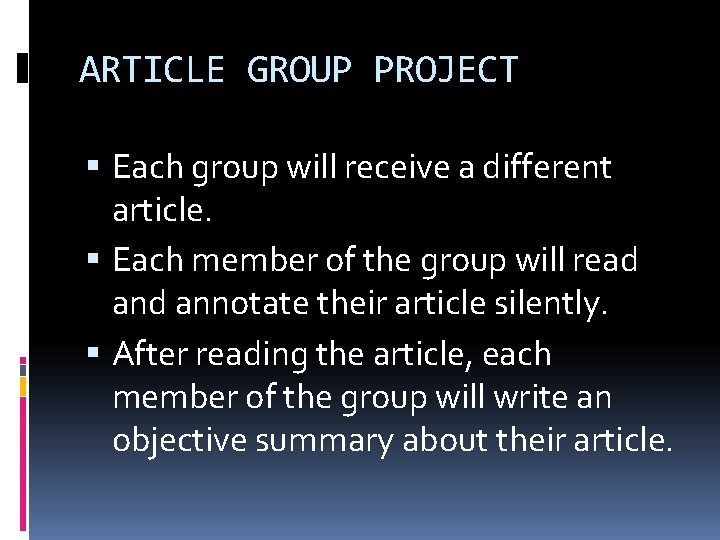 ARTICLE GROUP PROJECT Each group will receive a different article. Each member of the ARTICLE GROUP PROJECT Each group will receive a different article. Each member of the