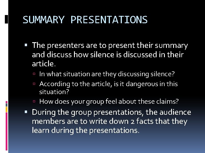 SUMMARY PRESENTATIONS The presenters are to present their summary and discuss how silence is SUMMARY PRESENTATIONS The presenters are to present their summary and discuss how silence is