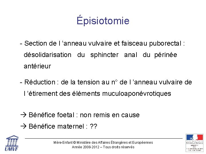 Épisiotomie - Section de l ’anneau vulvaire et faisceau puborectal : désolidarisation du sphincter