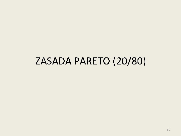 ZASADA PARETO (20/80) 30 