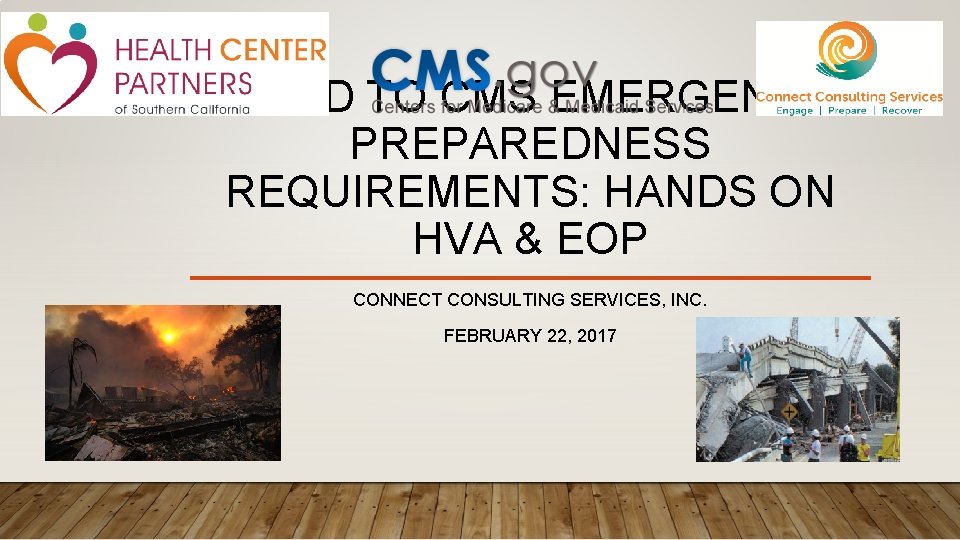 ROAD TO CMS EMERGENCY PREPAREDNESS REQUIREMENTS: HANDS ON HVA & EOP CONNECT CONSULTING SERVICES,