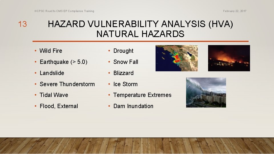 HCPSC Road to CMS EP Compliance Training 13 February 22, 2017 HAZARD VULNERABILITY ANALYSIS