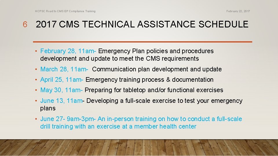 HCPSC Road to CMS EP Compliance Training 6 February 22, 2017 CMS TECHNICAL ASSISTANCE