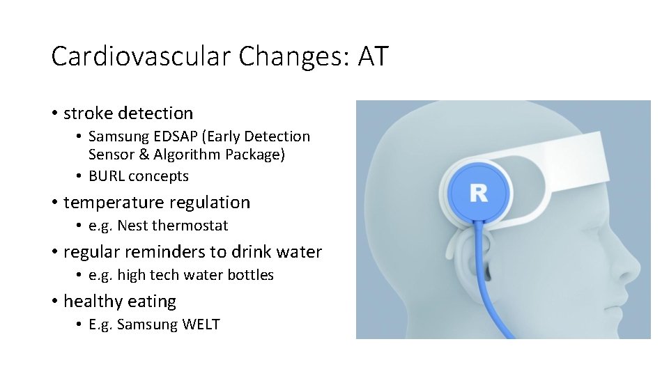 Cardiovascular Changes: AT • stroke detection • Samsung EDSAP (Early Detection Sensor & Algorithm