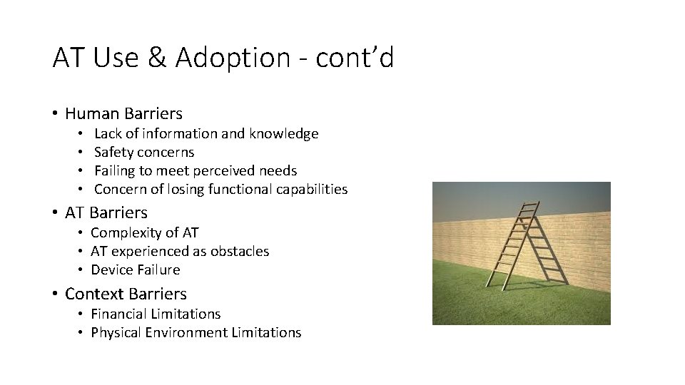 AT Use & Adoption - cont’d • Human Barriers • • Lack of information