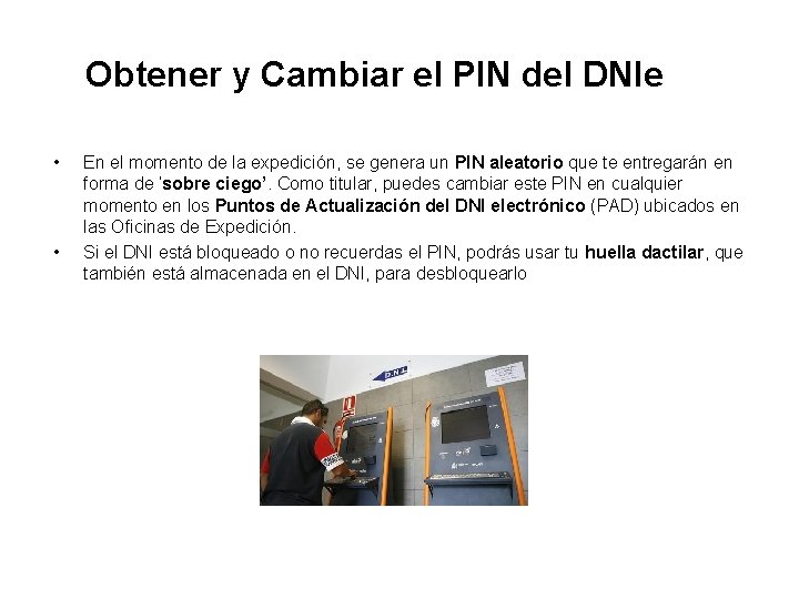 Obtener y Cambiar el PIN del DNIe • • En el momento de la Obtener y Cambiar el PIN del DNIe • • En el momento de la
