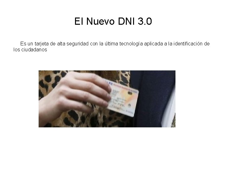 El Nuevo DNI 3. 0 Es un tarjeta de alta seguridad con la última El Nuevo DNI 3. 0 Es un tarjeta de alta seguridad con la última