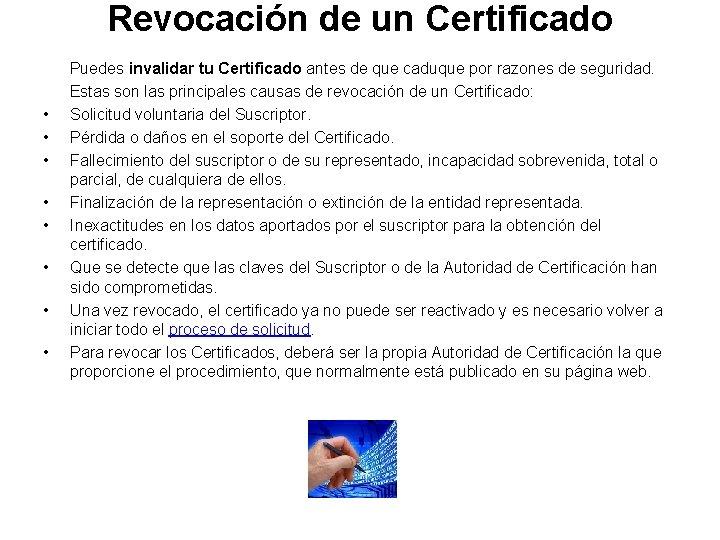 Revocación de un Certificado • • Puedes invalidar tu Certificado antes de que caduque Revocación de un Certificado • • Puedes invalidar tu Certificado antes de que caduque