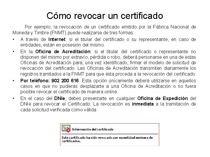 Cómo revocar un certificado Por ejemplo, la revocación de un certificado emitido por la Cómo revocar un certificado Por ejemplo, la revocación de un certificado emitido por la