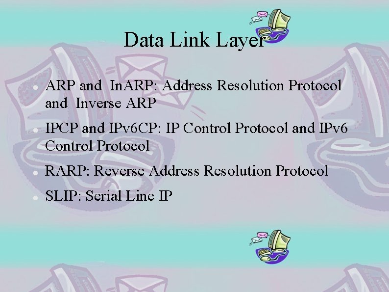 Data Link Layer ARP and In. ARP: Address Resolution Protocol and Inverse ARP IPCP