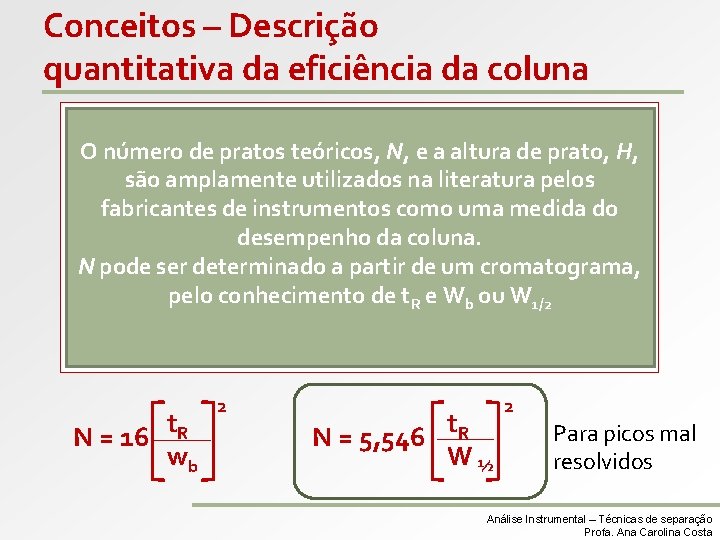 Conceitos – Descrição quantitativa da eficiência da coluna O número de pratos teóricos, N,