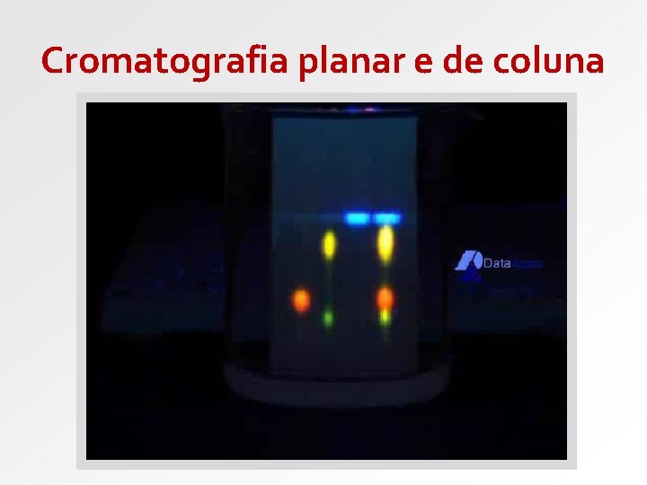 Cromatografia planar e de coluna 