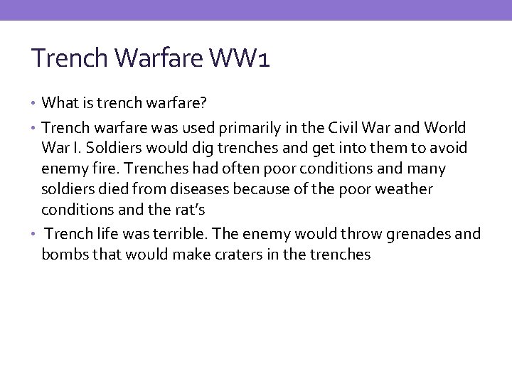 Trench Warfare WW 1 • What is trench warfare? • Trench warfare was used