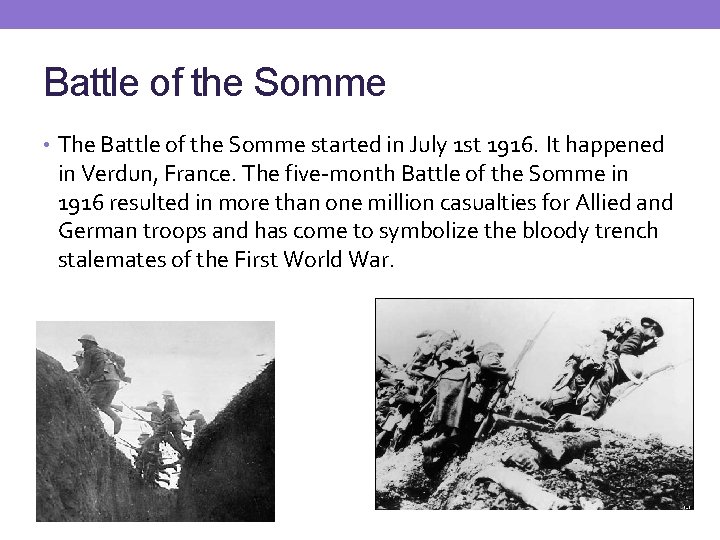 Battle of the Somme • The Battle of the Somme started in July 1