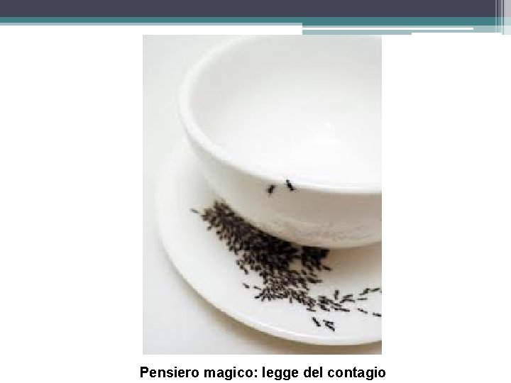 Pensiero magico: legge del contagio Pensiero magico: legge del contagio