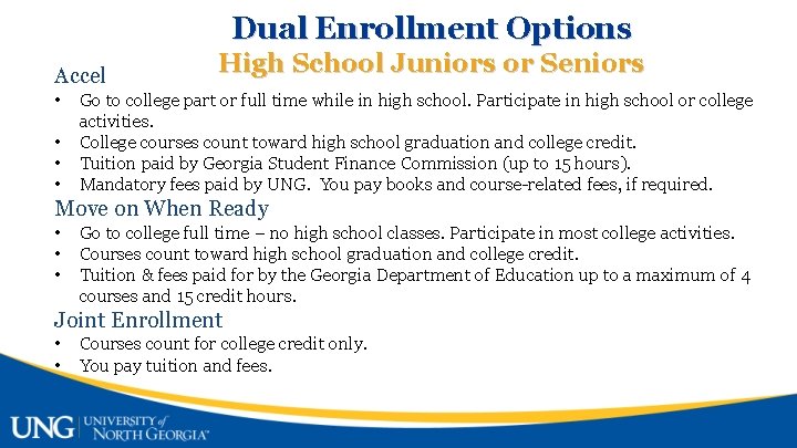 Dual Enrollment Options Accel • • High School Juniors or Seniors Go to college