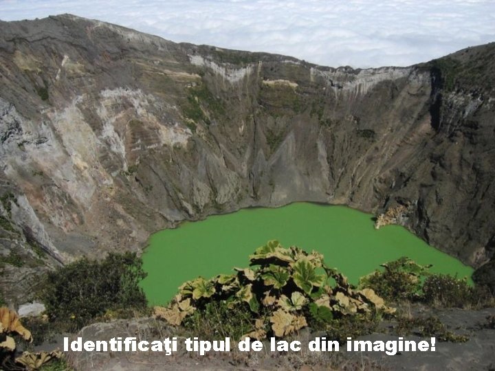 Identificaţi tipul de lac din imagine! 