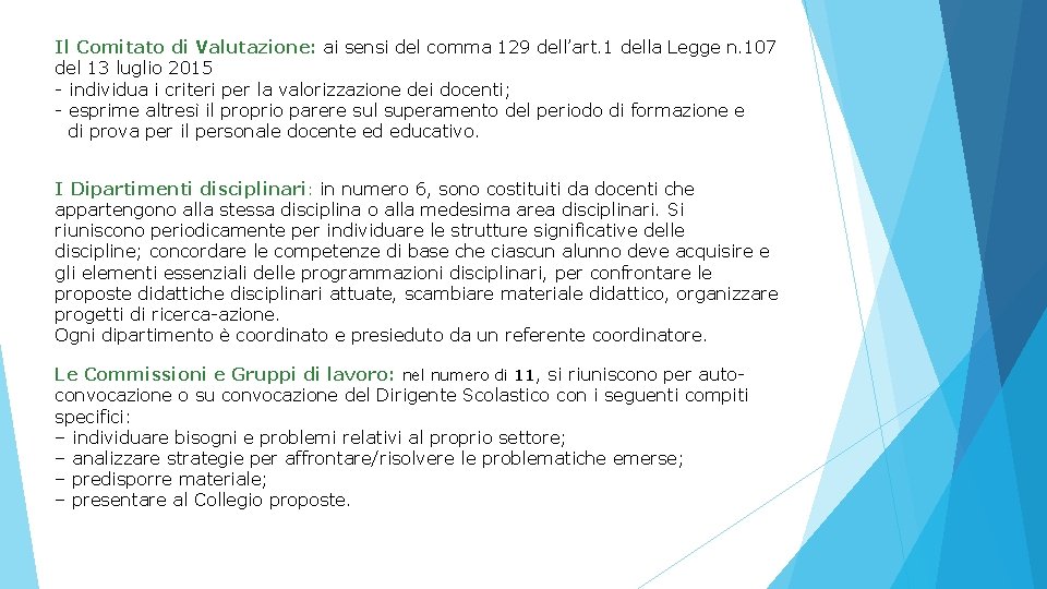 Il Comitato di Valutazione: ai sensi del comma 129 dell’art. 1 della Legge n. Il Comitato di Valutazione: ai sensi del comma 129 dell’art. 1 della Legge n.