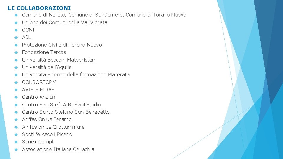 LE COLLABORAZIONI Comune di Nereto, Comune di Sant’omero, Comune di Torano Nuovo Unione dei LE COLLABORAZIONI Comune di Nereto, Comune di Sant’omero, Comune di Torano Nuovo Unione dei