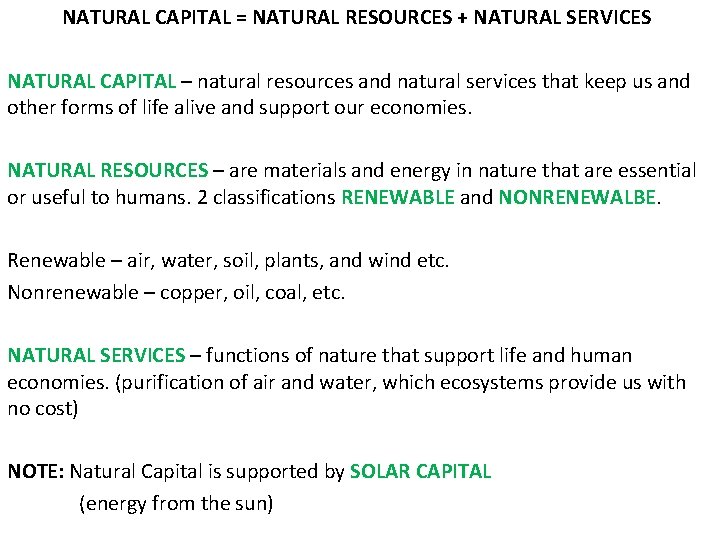 NATURAL CAPITAL = NATURAL RESOURCES + NATURAL SERVICES NATURAL CAPITAL – natural resources and NATURAL CAPITAL = NATURAL RESOURCES + NATURAL SERVICES NATURAL CAPITAL – natural resources and