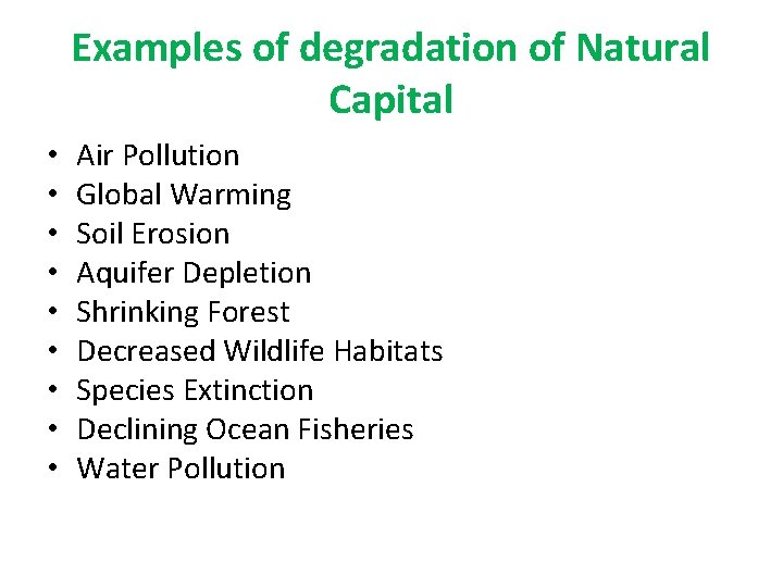 Examples of degradation of Natural Capital • • • Air Pollution Global Warming Soil Examples of degradation of Natural Capital • • • Air Pollution Global Warming Soil