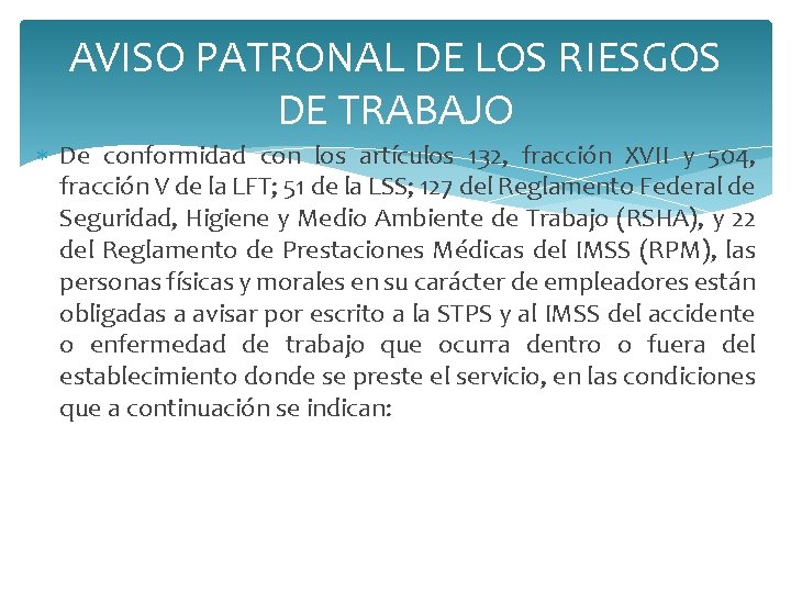 AVISO PATRONAL DE LOS RIESGOS DE TRABAJO De conformidad con los artículos 132, fracción