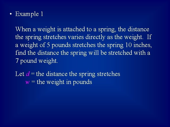  • Example 1 When a weight is attached to a spring, the distance