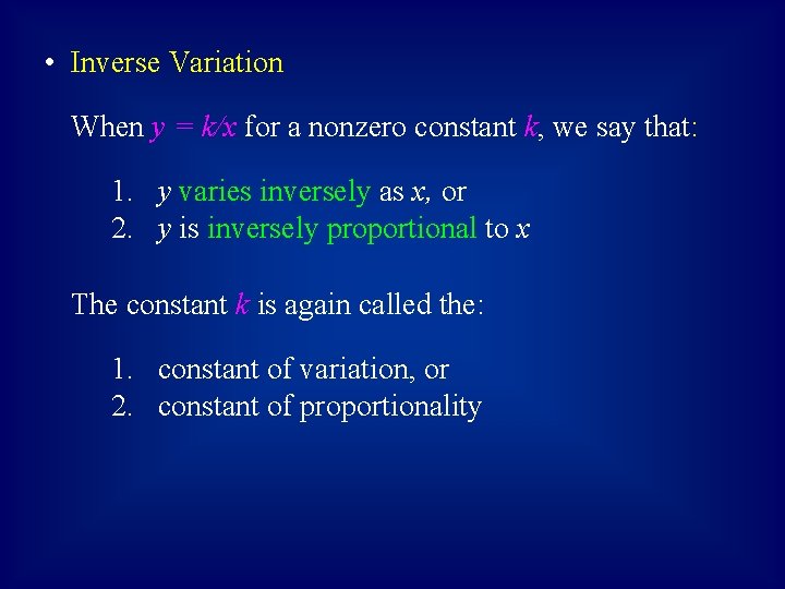  • Inverse Variation When y = k/x for a nonzero constant k, we