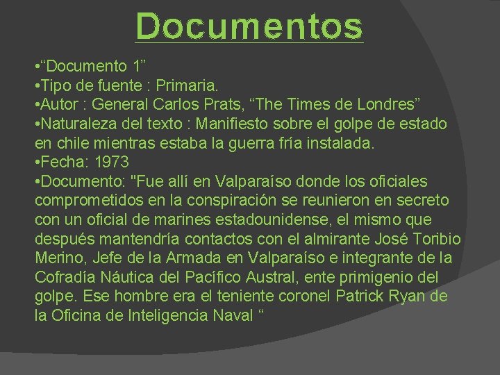 Documentos • “Documento 1” • Tipo de fuente : Primaria. • Autor : General