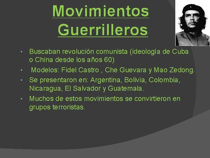 Movimientos Guerrilleros Buscaban revolución comunista (ideología de Cuba o China desde los años 60)