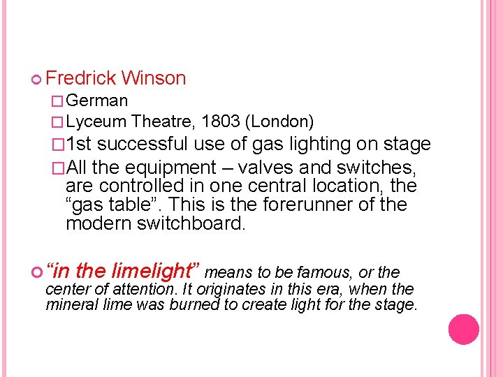  Fredrick Winson � German � Lyceum Theatre, 1803 (London) � 1 st successful