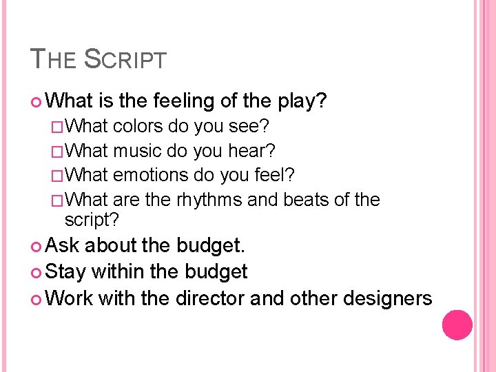 THE SCRIPT What is the feeling of the play? �What colors do you see?