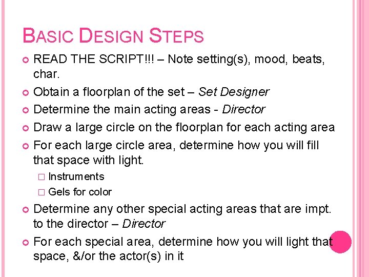 BASIC DESIGN STEPS READ THE SCRIPT!!! – Note setting(s), mood, beats, char. Obtain a