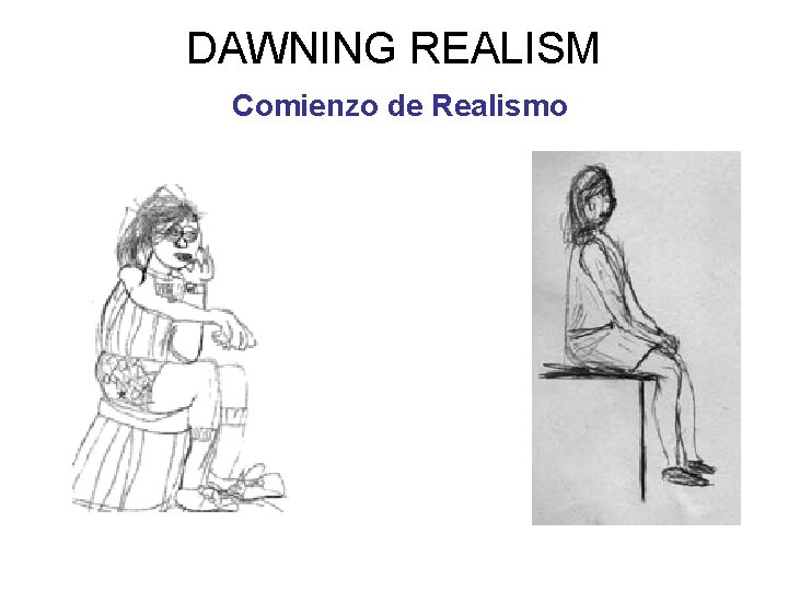 DAWNING REALISM Comienzo de Realismo 