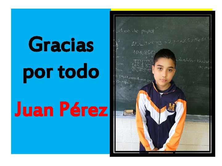 Gracias por todo Juan Pérez 