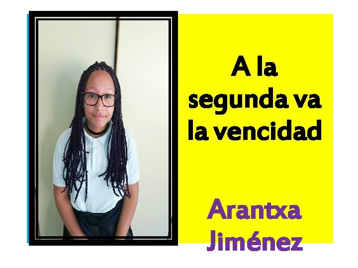 A la segunda va la vencidad Arantxa Jiménez 
