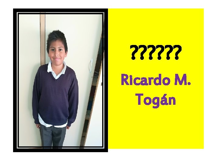 ? ? ? Ricardo M. Togán 