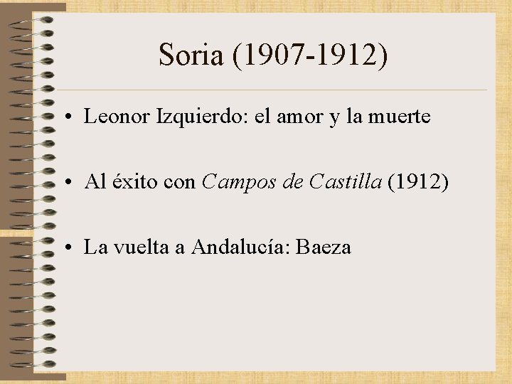 Soria (1907 -1912) • Leonor Izquierdo: el amor y la muerte • Al éxito