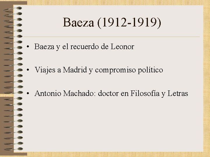 Baeza (1912 -1919) • Baeza y el recuerdo de Leonor • Viajes a Madrid