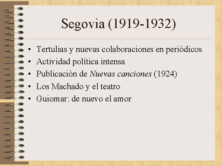 Segovia (1919 -1932) • • • Tertulias y nuevas colaboraciones en periódicos Actividad política
