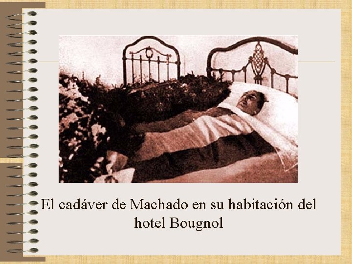 El cadáver de Machado en su habitación del hotel Bougnol 