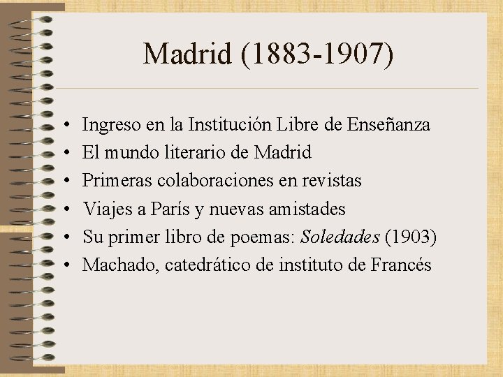 Madrid (1883 -1907) • • • Ingreso en la Institución Libre de Enseñanza El