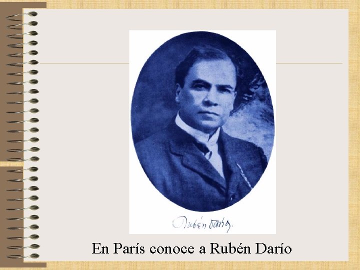 En París conoce a Rubén Darío 