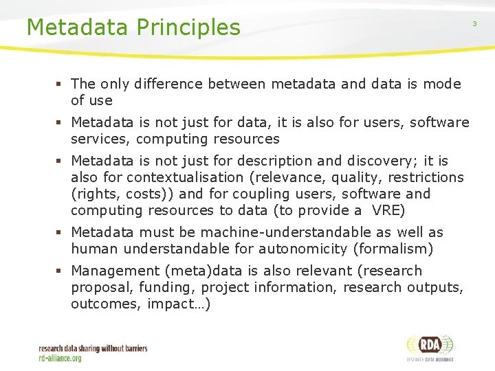 Metadata Principles § The only difference between metadata and data is mode of use