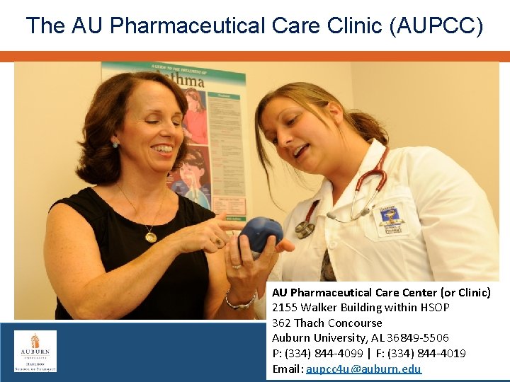 The AU Pharmaceutical Care Clinic (AUPCC) AU Pharmaceutical Care Center (or Clinic) 2155 Walker