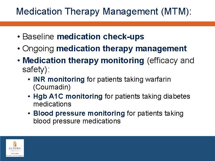 Medication Therapy Management (MTM): • Baseline medication check-ups • Ongoing medication therapy management •
