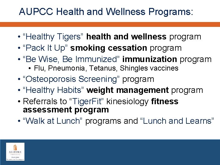 AUPCC Health and Wellness Programs: • “Healthy Tigers” health and wellness program • “Pack