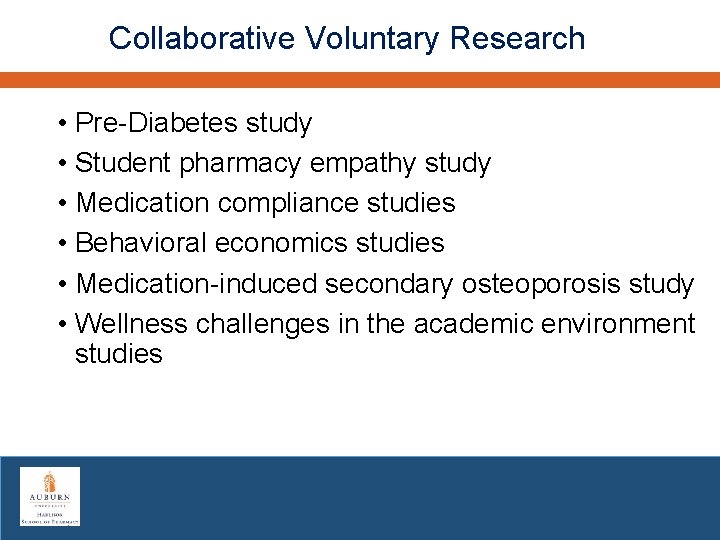 Collaborative Voluntary Research • Pre-Diabetes study • Student pharmacy empathy study • Medication compliance