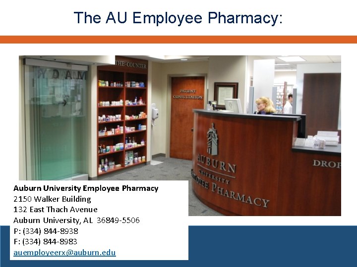 The AU Employee Pharmacy: Auburn University Employee Pharmacy 2150 Walker Building 132 East Thach