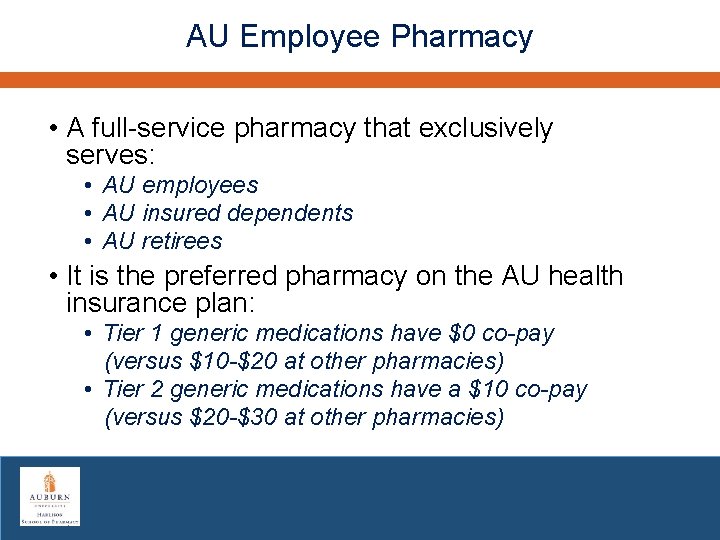 AU Employee Pharmacy • A full-service pharmacy that exclusively serves: • AU employees •